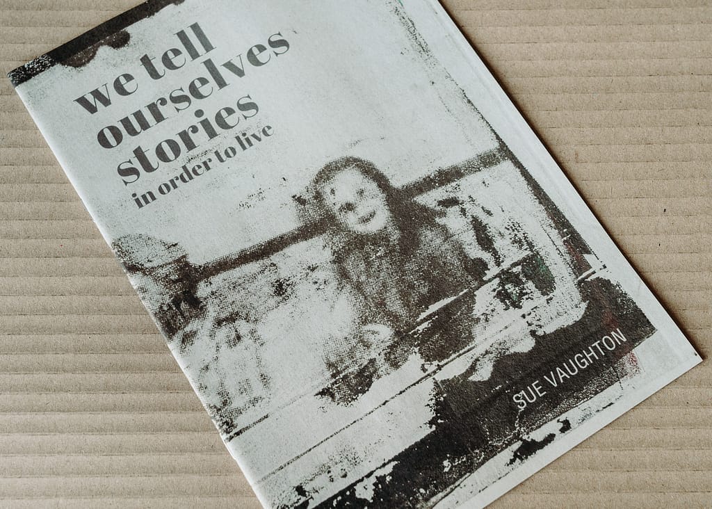 sue vaughton - we tell ourselves stories sue vaughton - we tell ourselves stories